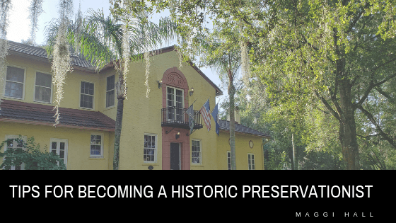 Tips for Becoming a Historic Preservationist